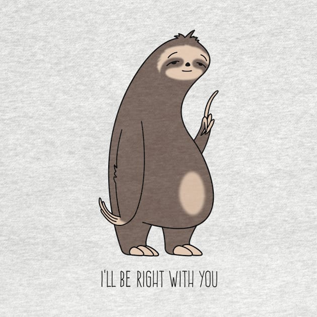 I'll be right with you Sloth by gerryhaze